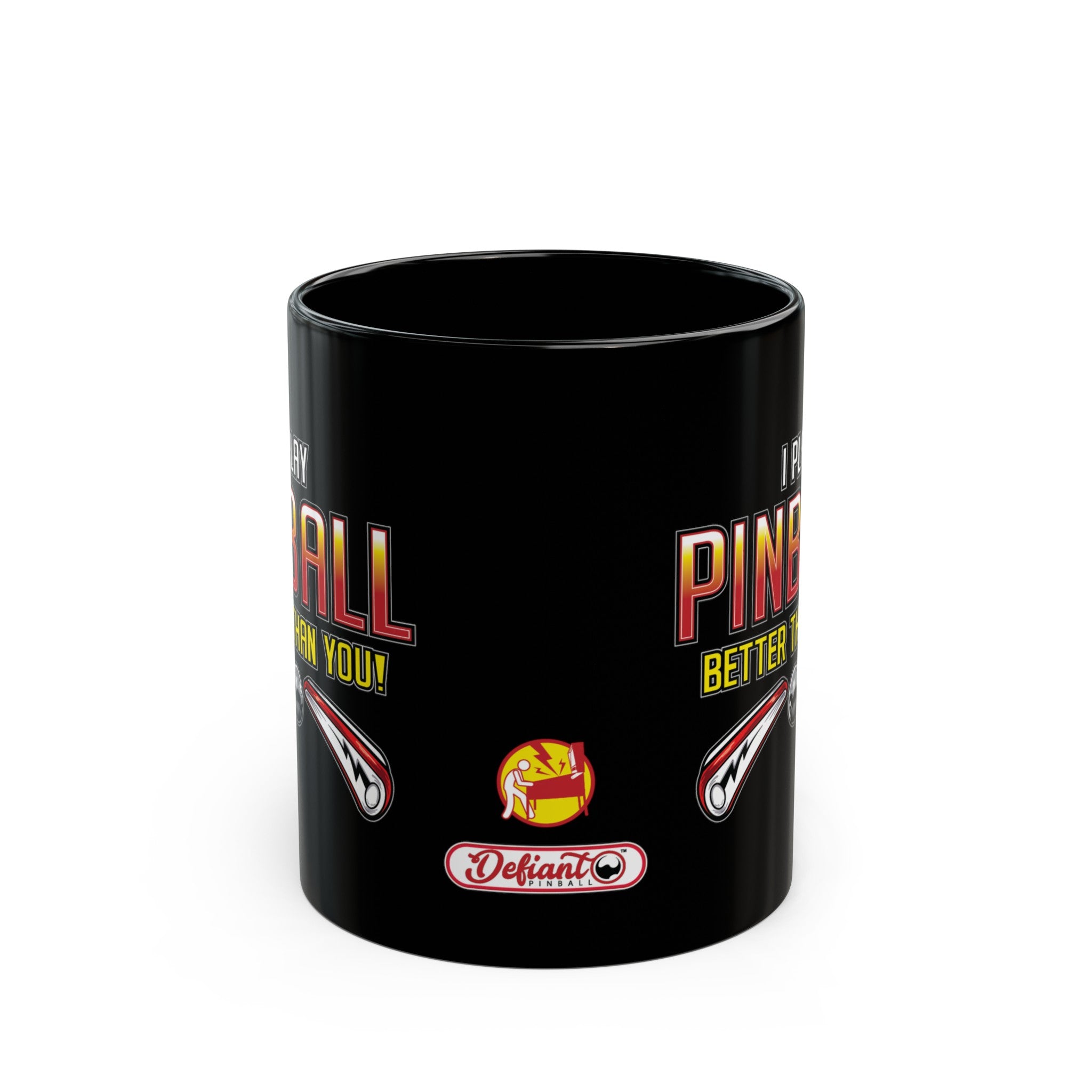 I PLAY PINBALL BETTER THEN YOU! - Black Mug (11oz, 15oz)