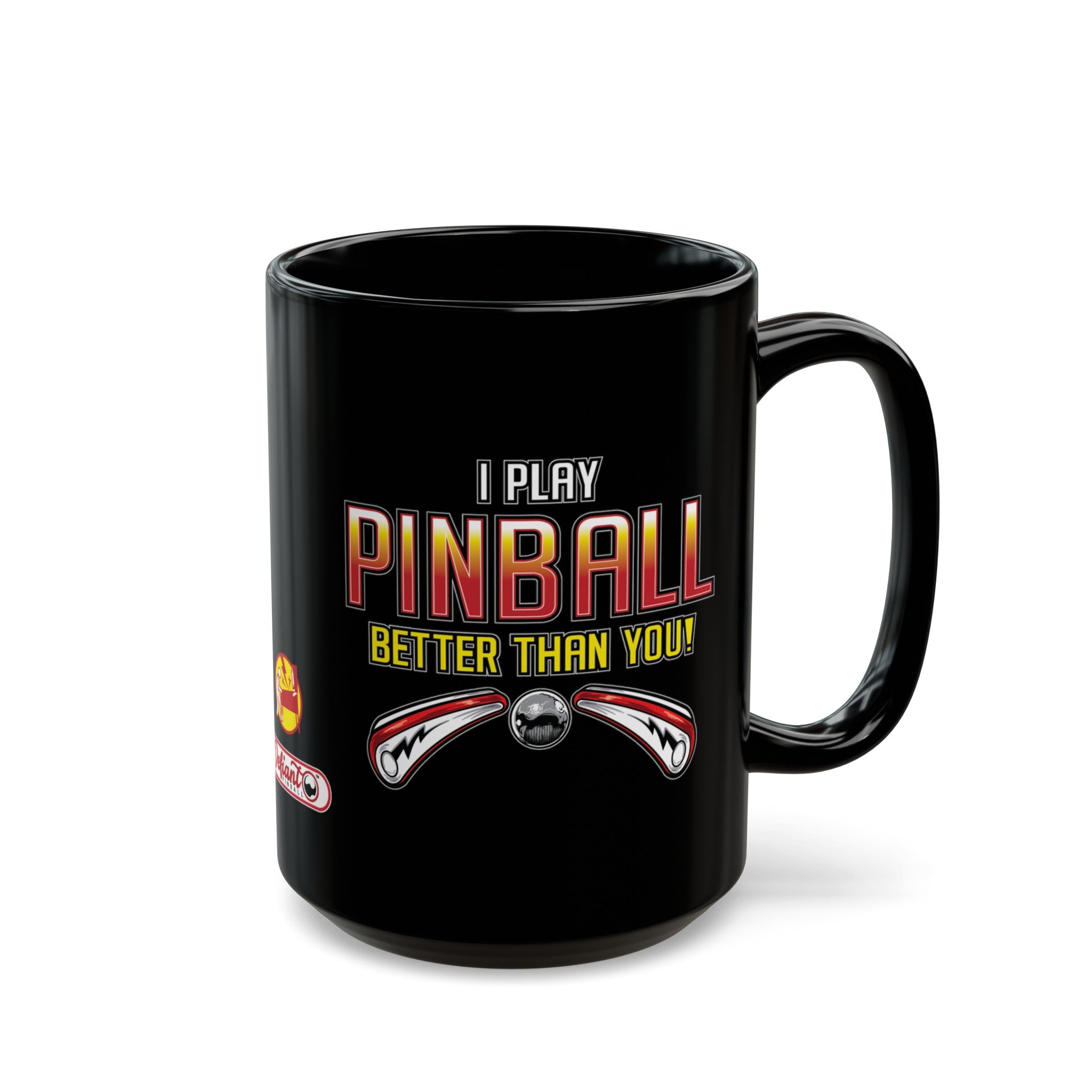 I PLAY PINBALL BETTER THEN YOU! - Black Mug (11oz, 15oz)