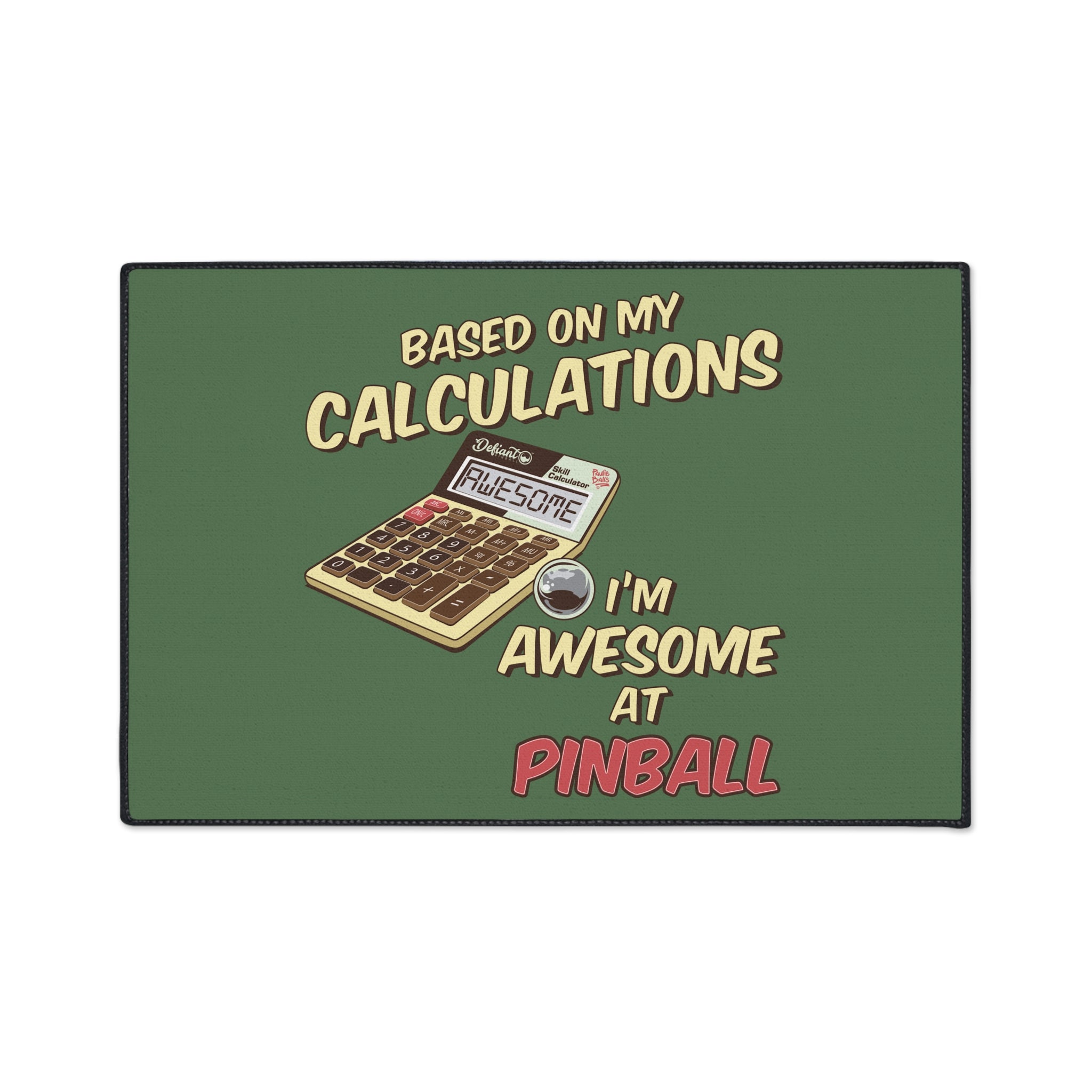 BASED ON MY CALCULATIONS - Heavy Duty Pinball Floor Mat