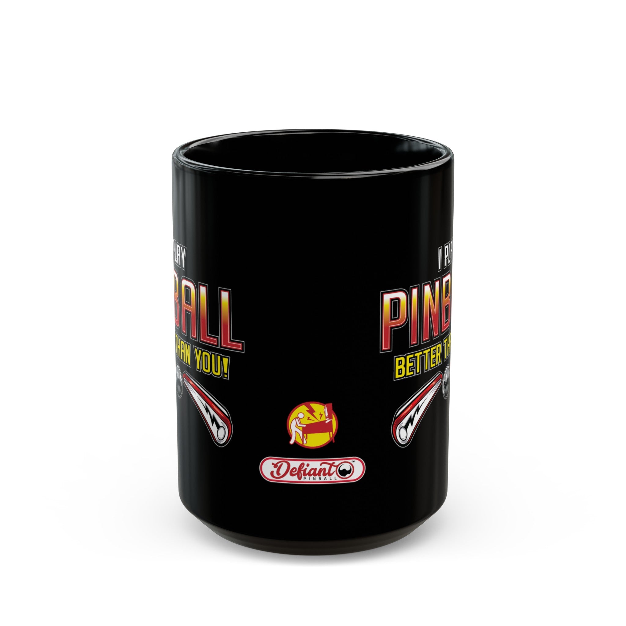 I PLAY PINBALL BETTER THEN YOU! - Black Mug (11oz, 15oz)