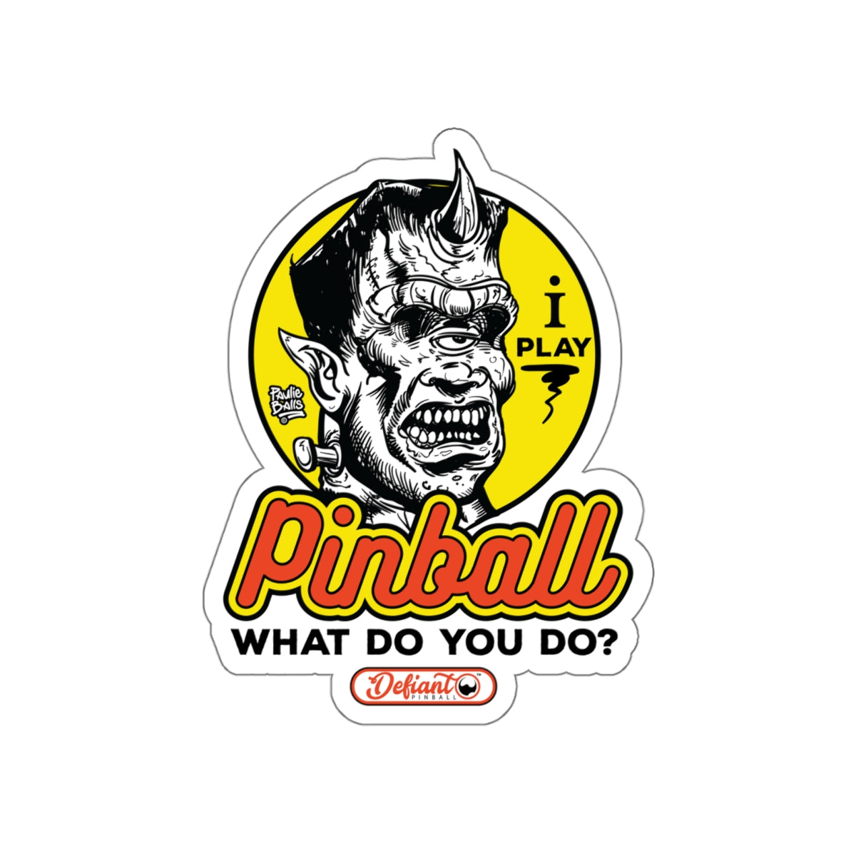 I Play Pinball What Do You Do? - Die-Cut Stickers